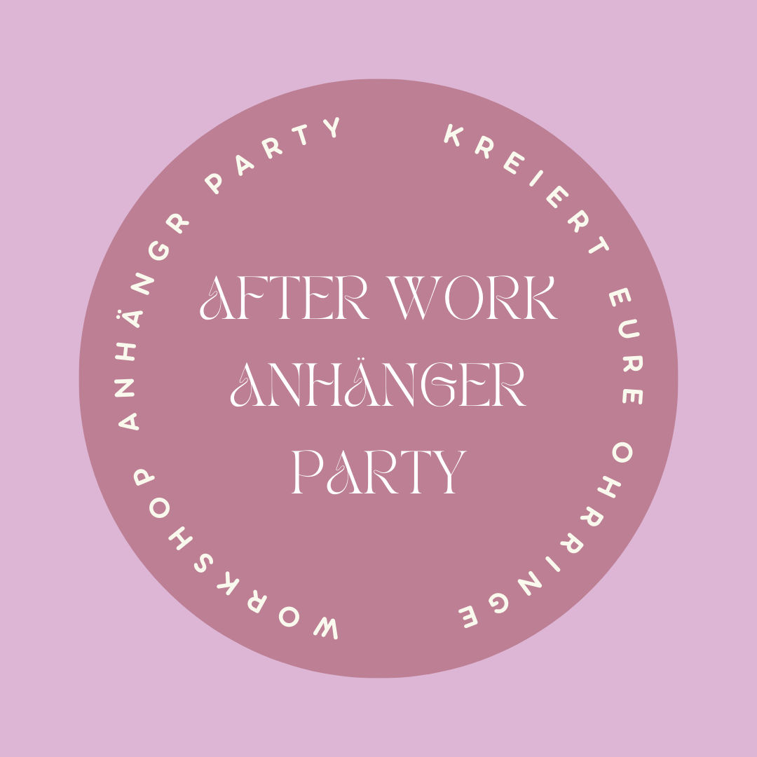 AFTER WORK WORKSHOP - ANHÄNGER PARTY - 20.11.25